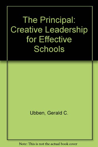 Stock image for The Principal: Creative Leadership for Effective Schools for sale by HPB-Red