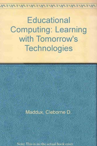 Stock image for Educational Computing: Learning With Tomorrow's Technologies for sale by HPB-Red
