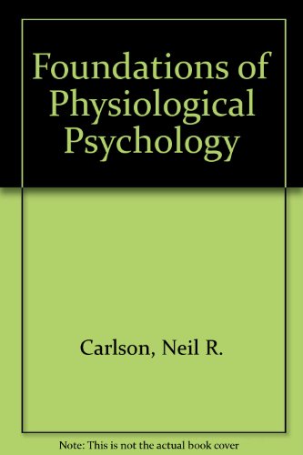 Imagen de archivo de Foundations of Physiological Psychology a la venta por Anybook.com