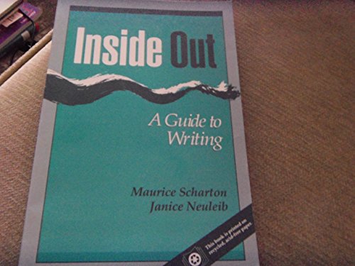 Inside Out: A Guide to Writing (9780205137695) by Scharton, Maurice; Neuleib, Janice