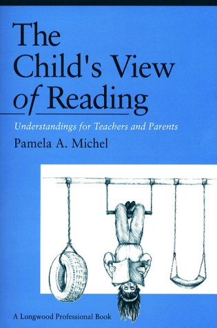 Stock image for Child's View of Reading, The: Understanding for Teachers and Parents for sale by Decluttr