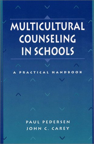 Multicultural Counseling in Schools: A Practical Handbook (9780205140664) by Carey, John C., M.D.; Pedersen, Paul