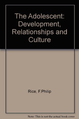 Stock image for The Adolescent : Development, Relationships, and Culture for sale by Better World Books