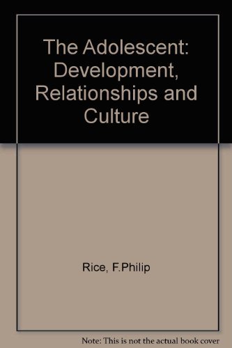 9780205141258: The Adolescent: Development, Relationships and Culture