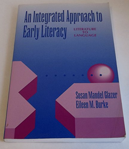 Stock image for An Integrated Approach to Early Literacy: Literature to Language for sale by ThriftBooks-Dallas