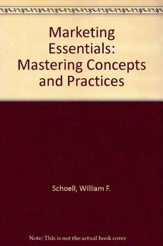 Marketing Essentials: Mastering Concepts and Practices (9780205143238) by Schoell, William F.; Guiltinan, Joseph P.; Valvatne, Laura