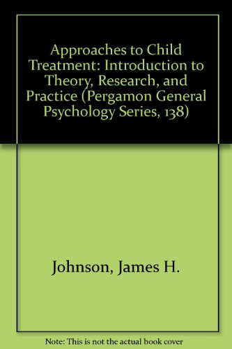 9780205143801: Approaches to Child Treatment: Introduction to Theory, Research, and Practice (Pergamon General Psychology Series)