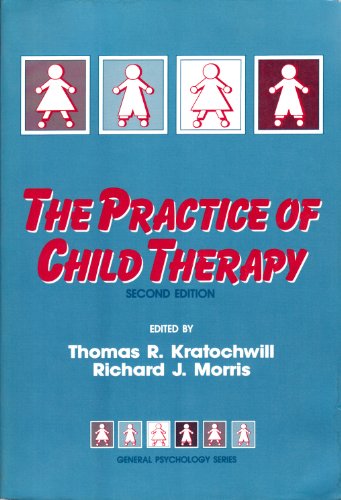 Stock image for The Practice of Child Therapy (Pergamon General Psychology Series, No. 124) for sale by Wonder Book
