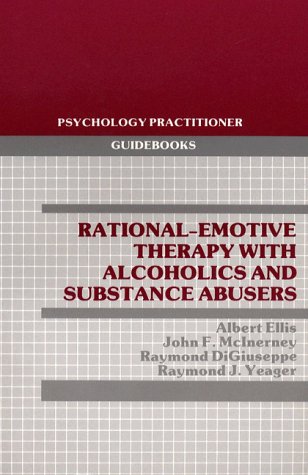 Stock image for Rational-Emotive Therapy With Alcoholics and Substance Abusers (Psychology Practitioner Guidebooks) for sale by The Maryland Book Bank