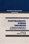 9780205145539: Posttraumatic Stress Disorder: A Behavioral Approach to Assessment and Treatment