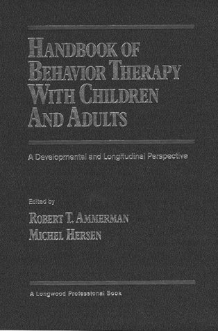 Imagen de archivo de Handbook of Behavior Therapy with Children and Adults : A developmental and Longitudinal Perspective a la venta por Better World Books