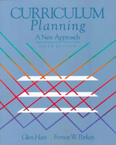 Curriculum Planning: A New Approach (9780205146208) by Hass, Glen; Parkay, Forrest W.