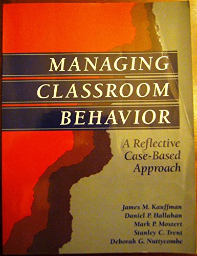 Imagen de archivo de Managing Classroom Behavior : A Reflective Case-Based Approach a la venta por Better World Books