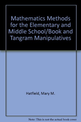Beispielbild fr Mathematics Methods for the Elementary and Middle School/Book and Tangram Manipulatives zum Verkauf von dsmbooks