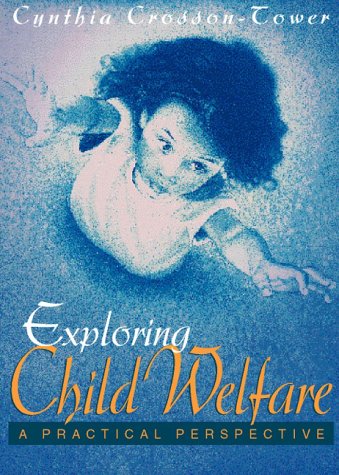 Beispielbild fr Exploring Child Welfare : A Practical Perspective zum Verkauf von Better World Books