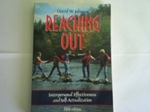 Stock image for Reaching Out: Interpersonal Effectiveness and Self-Actualization for sale by Wonder Book