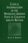 Beispielbild fr Clinical Interpretation of the Woodcock-Johnson Tests of Cognitive Ability, Revised zum Verkauf von Wonder Book