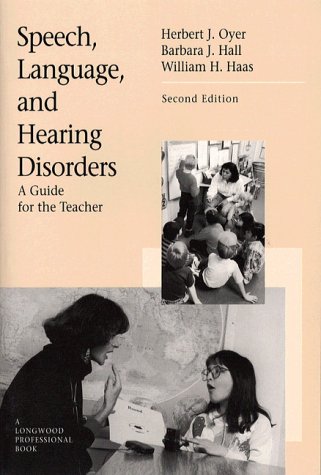 Stock image for Speech, Language, and Hearing Disorders : A Guide for the Teacher. 2ND ED. for sale by Bingo Used Books