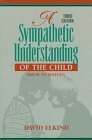 Beispielbild fr A Sympathetic Understanding of the Child: Birth to Sixteen (3rd Edition) zum Verkauf von Wonder Book