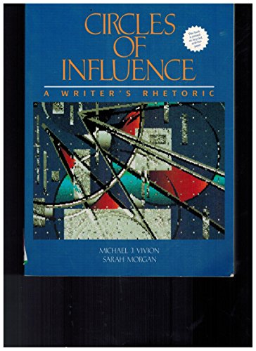 Circles of Influence: A Writer's Rhetoric (9780205151035) by Vivion, Michael J.; Morgan, Sarah