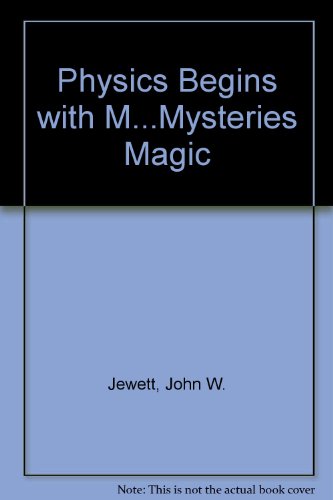 Imagen de archivo de Physics Begins With an M. Mysteries, Magic, and Myth a la venta por HPB-Red