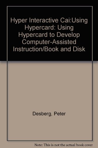 Stock image for Hyper Interactive Cai: Using Hypercard to Develop Computer-Assisted Instruction/Book and Disk for sale by HPB-Red