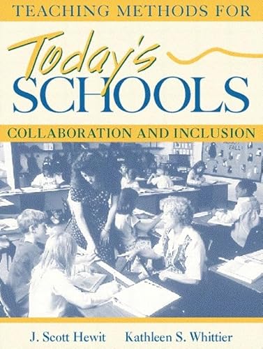 Stock image for Teaching Methods for Today's Schools : Collaboration and Inclusion for sale by Better World Books: West