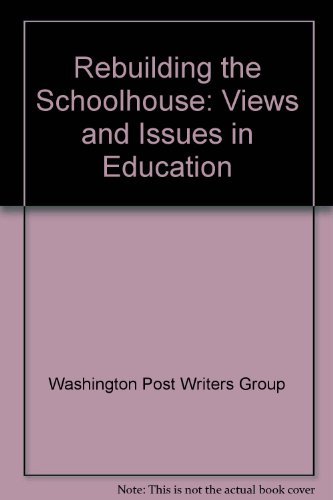 Stock image for Rebuilding the Schoolhouse: Views and Issues in Education for sale by dsmbooks