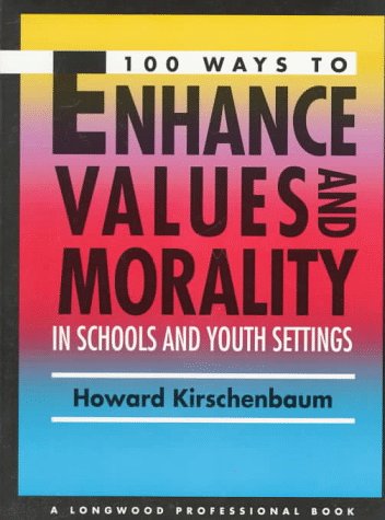 Stock image for 100 Ways to Enhance Values and Morality in Schools and Youth Settings for sale by Better World Books: West