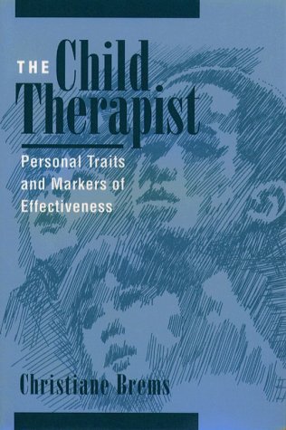 Beispielbild fr The Child Therapist : Markers of Effectiveness zum Verkauf von Better World Books