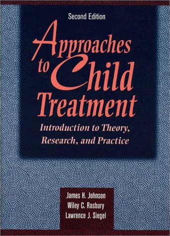 Stock image for Approaches to Child Treatment Introduction to THeory, Research, and Practice for sale by BookHolders