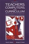 Imagen de archivo de Teachers, Computers, and Curriculum: Microcomputers in the Classroom a la venta por Wonder Book