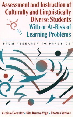 Assessment and Instruction of Culturally and Linguistically Diverse Students with or At-Risk of Learning Problems: From Research to Practice (9780205156290) by Gonzalez, Virginia; Brusca-Vega, Rita; Yawkey, Thomas