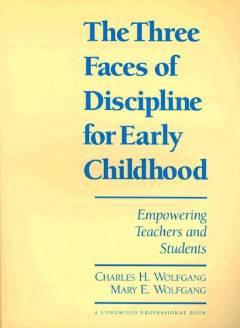 Stock image for The Three Faces of Discipline for Early Childhood: Empowering Teachers and Students for sale by ThriftBooks-Atlanta