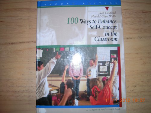 Stock image for 100 Ways to Enhance Self-Concept in the Classroom: A Handbook for Teachers, Counselors, and Group Leaders for sale by ThriftBooks-Dallas