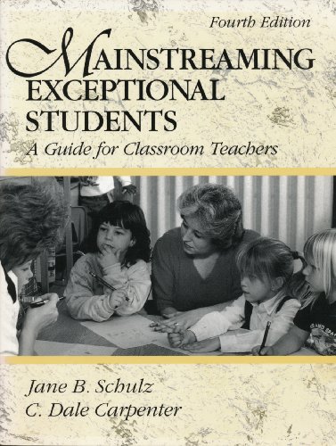 Mainstreaming Exceptional Students: A Guide for Classroom Teachers (9780205157242) by Schulz, Jane B.; Carpenter, C. Dale