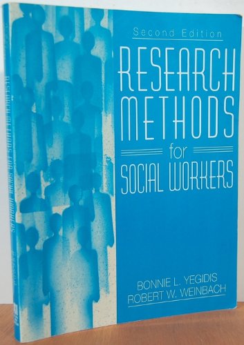 Research Methods for Social Workers (9780205157662) by Robert W. Weinbach Bonnie L. Yegidis; Robert W. Weinbach