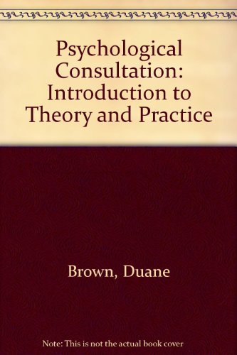 Stock image for Psychological Consultation : Introduction to Theory and Practice for sale by Better World Books: West