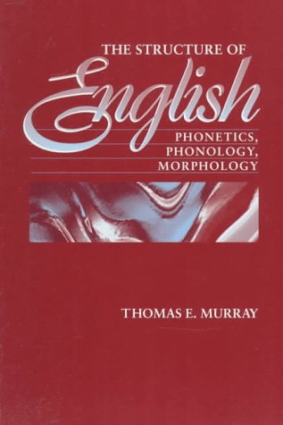 9780205160532: The Structure of English: Phonetics, Phonology, Morphology