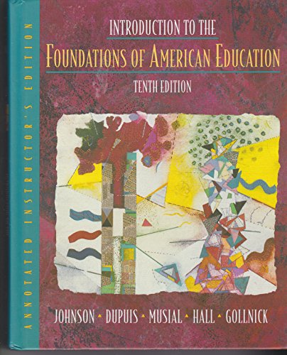 Introduction to the Foundations of American Education (9780205161416) by James A. Johnson; Diann L. Musial; Gene E. Hall