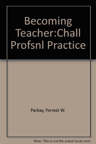 9780205162932: Becoming Teacher:Chall Profsnl Practice: Chall Profsnl Practice