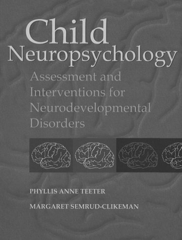 9780205163311: Child Neuropsychology: Assessment and Interventions for Neurodevelopmental Disorders