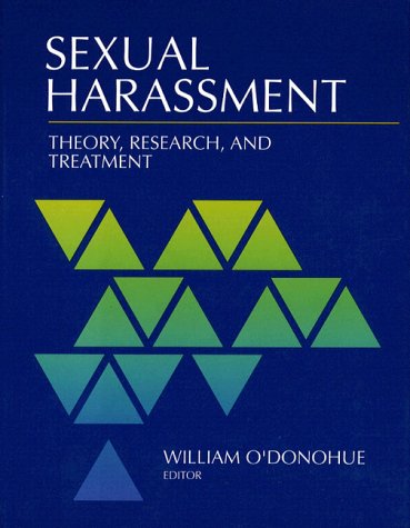 Sexual Harassment: Theory, Research, and Treatment (9780205164127) by O'Donohue, William T.