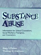 9780205164479: Substance Abuse: Information for School Counselors, Social Workers, Therapists, and Counselors