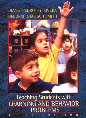 Teaching Students with Learning and Behavior Problems (3rd Edition) (9780205164486) by Rivera, Diane Pedrotty; Smith, Deborah Deutsch