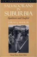 9780205167371: Salvadorans in Suburbia: Symbiosis and Conflict (Part of the New Immigrants Series)