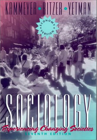 Sociology: Experiencing Changing Societies, Economy Version (9780205168019) by Kammeyer, Kenneth C. W.; Ritzer, George; Yetman, Norman R.