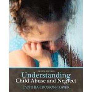 9780205168149: Understanding Child Abuse and Neglect