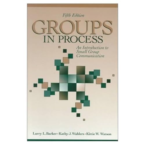9780205168873: Groups in Process: An Introduction to Small Group Communication