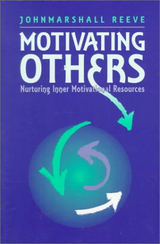 Imagen de archivo de Motivating Others: Nurturing Inner Motivational Resources a la venta por GF Books, Inc.